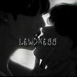 | lᴇwdnᴇss |