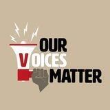 Our Voices Matter