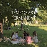 Temporary Permanent English Speaking Club