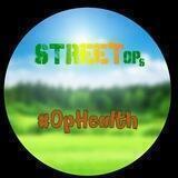 #OpHealth - StreetOps