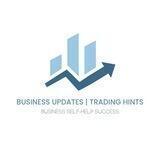 Business Updates | Trading Hints