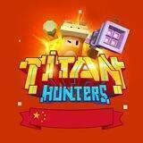 Titan Hunters—China🇨🇳