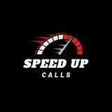 Speed Up Calls