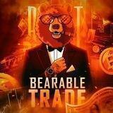 BT VIP CHANNEL/BEARABLE TRADE 🐻