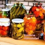 Konserva mahsulotlari, bonka yopish, salatlar, murabbo, kampot, moxito, tuzlangan bodring