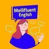 Mellifluent English