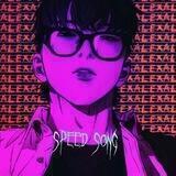 speed song ᴬᶫᵉˣ