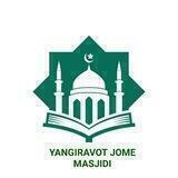 YANGIRAVOT JOME MASJIDI | Rasmiy kanal