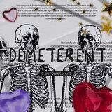 DEMETERENT : OPEN!!