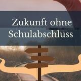 Zukunft ohne (Schul)Abschluss - Andrea Breitenmoser