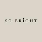 SO BRIGHT