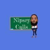 Nipsey Calls