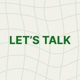Let’s talk