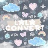 Lala Convert : OPEN! =͟͟͞♡