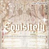 EQUISITELY ; CLOSE