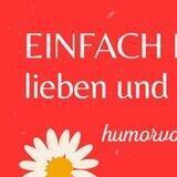 EINFACH LEBEN, lieben und lachen