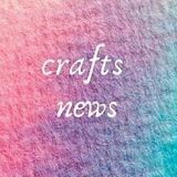 crafts news