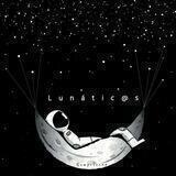 Lunáticos 🌙