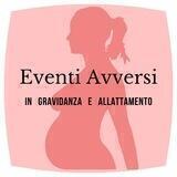 Eventi Avversi in Gravidanza e Allattamento