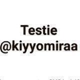 testie @kiyyomiraa