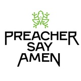 PREACHER SAY AMEN