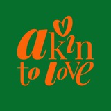 AKIN TO LOVE
