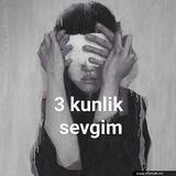 3 KUNLIK SEVGIM