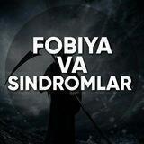 Fobiya va Sindromlar
