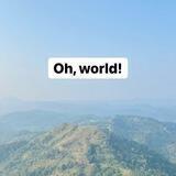 Oh, world!