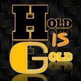 HOLD is GOLD