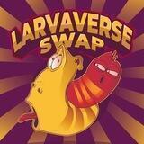 Larvaverseswap