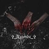 ✞︎_ 𝔏𝔢𝔤𝔢𝔫𝔡𝔞_✞︎