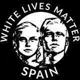 White Lives Matter Spain 🇪🇸