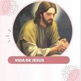 VIDA DE JESUS