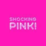 SHOCKING PINK!