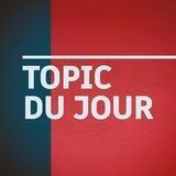 Topic du jour