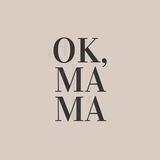 OK, MAMA