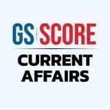 UPSC CSE Current Affairs with GS SCORE