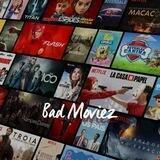 Bad Moviez 🍿