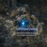 Götterfunken - Deutsche Erfindungen und Ingenieurskunst