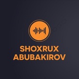 🎙️Shoxrux Abubakirov
