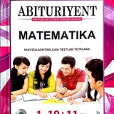 Matematika | Abituriyent 1_10+11 va boshqa kitoblar yechimlari!