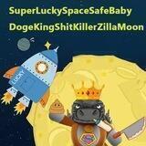 SuperLuckySpaceSafeBabyDogeKingShitKillerZillaMoon中文群
