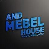 ⚜ And Mebel House ⚜