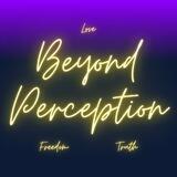 Beyond Perception I Be As You Are