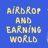 🪂💰🎁 Airdrop and Earning World🎁💰🪂