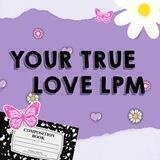 LPM YOUR TRUE LOVE