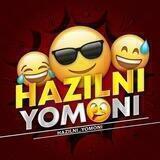Hazilni yomoni 😅