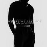where we are not