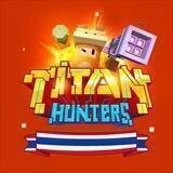 TITAN HUNTERS - Thailand 🇹🇭